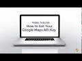 How to Get Your Google Maps API Key