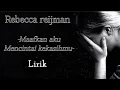 Download Lagu Rebecca - Maafkan aku (mencintai kekasihmu) | LIRIK | Imcognito