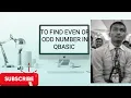 write a program to enter a number and check whether it is even or odd QBASIC program