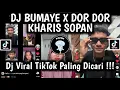 Download Lagu DJ BUMAYE X DOR DOR YT KHARIS SOPAN | DJ BUMA BUMAYE A A A AISYAH VIRAL TIKTOK TERBARU!