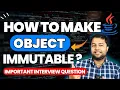 Object Immutability Java Interview Question