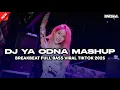 Download Lagu DJ YA ODNA MASHUP_BREAKBEAT FULL BASS VIRAL TIKTOK TERBARU 2025 🔊 🔥
