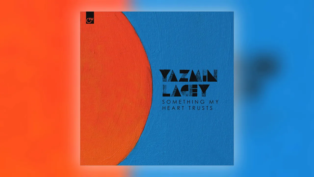 Yazmin Lacey - Something My Heart Trusts