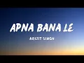 Apna Bana Le - Bhediya Varun Dhawan Kriti Sanon Sachin-Jigar Arijit Singh Amitabh B
