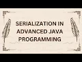 Serialization in Advanced Java Programming