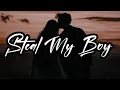 Download Lagu Steal My Boy - Lilian Macdonald (Lyrics)