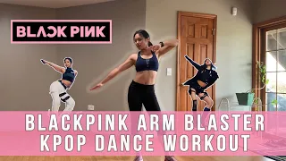 Download BLACKPINK Arm Toning Dance Workout - Kill This Love + Ddu-Du Ddu-Du MP3