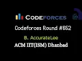 B AccurateLee Codeforces Round Div 2 CF Editorials ACM IIT ISM Dhanbad