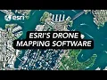 Esri s End to End 3D Drone Mapping Software