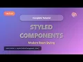 Styled Components Tutorial CSS-in-JS for React Beginners