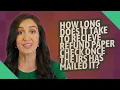 How long does it take to recieve refund paper check once the IRS has mailed it