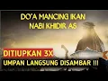 Download Lagu DO'A MANCING IKAN NABI KHIDIR // DOA MANCING IKAN AGAR DAPAT BANYAK