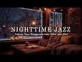 Lagu Nighttime Snowfall with Sweet and Cozy Winter Jazz | Delicate Piano Backgrounds Help Relax Your Mind