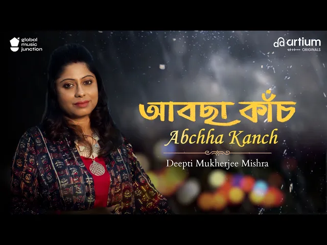 Abchha Kanch by Deepti Mukherjee Mishra (music video)