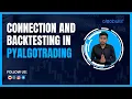 Connection and Backtesting in pyalgotrading - AlgoBulls