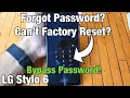 LG Stylo 6 Forgot Password Can t Factory Reset Let s Bypass Password