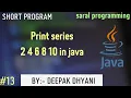 print series 2 4 6 8 10 java series even series saralprogramming