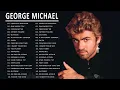 George Michael Greatest Hits Full Album - George Michael Best Songs - Best of George Michael