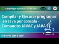 Compilar y Ejecurar programas en Java por consola - Comandos JAVAC y JAVA