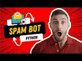 Unlock the Secret Python Code for Creating a Spam Bot