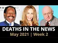 Who Died May 2021 Week 2 News Reactions
