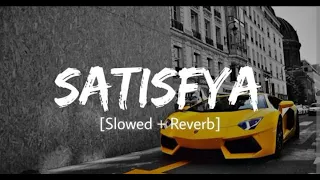 Satisfya Imran Khan Song Lofi Music Slowed Reverb 