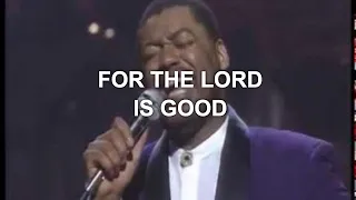 for the lord is good live ron kenoly