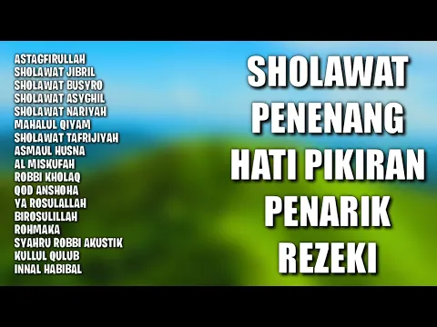 Download MP3 Sholawat Penenang Hati Pikiran Penarik Rezeki |Kumpulan Sholawat Penenang Hati, Galau, Sedih