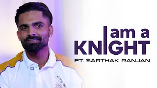 Sarthak Ranjan - I Am A Knight | Knights TV | TATA IPL 2026