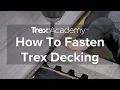 How to Fasten Trex Enhance Decking Trex Academy