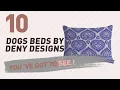 Dogs Beds By Deny Designs Pets Lover Channel Presents
