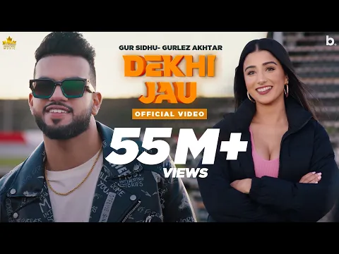 Download MP3 Dekhi Jau (Full Video) Gur Sidhu | Gurlez Akhtar | Punjabi Song