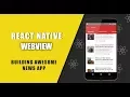 React Native WebView Building Awesome News App