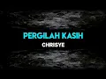 Chrisye - Pergilah Kasih {Karaoke Version}