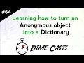 Learning how to turn an Anonymous object into a Dictionary