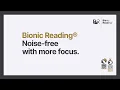 Noise-free with more focus Bionic Reading