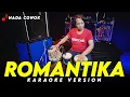 ROMANTIKA KARAOKE VERSION NADA COWOK HIGH QUALITY AUDIO KY BENY SERIZAWA
