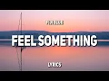 Fiji Blue - Feel Something (Lyrics)