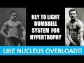 2-STEP PROCESS TO MASSIVE GAINS USING THE LIGHT DUMBBELL SYSTEM SIMILAR TO THE NUCLEUS OVERLOAD