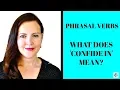 Confide in - Phrasal verb