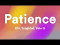 KSI - Patience (Clean - Lyrics) feat. YUNGBLUD \u0026 Polo G