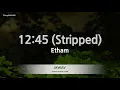 Download Lagu Etham-12:45 (Stripped) (Karaoke Version)