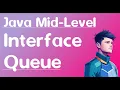 Java Mid-Level Collections - Interface Queue