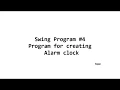 Swing Program Design a Alarm Clock in Java