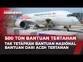 500 Ton Bantuan Dari Malaysia Dari Aceh Belum Bisa Dikirim, Mengapa? | OneNews Update