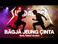 Lagu BAGJA JEUNG CINTA (Doel Sumbang) - Sundallica Cover (Lagu Sunda Fusion dengan Rock/Metal Version)