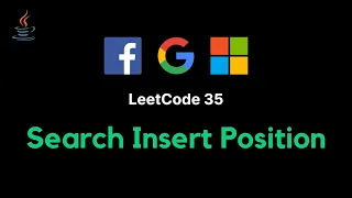 35 Search Insert Position - JAVA Linear Binary search