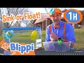 Sink or Float 1 HOUR BEST OF BLIPPI Educational s for Kids Full Episodes Blippi Toys