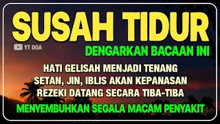 SUSAH TIDUR❓Coba Dengarkan Surah Pengantar Tidur Merdu | Ruqyah Susah Tidur Malam - YT DOA
