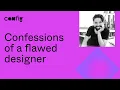 Confessions of a flawed designer - Pablo Stanley Config 2021
